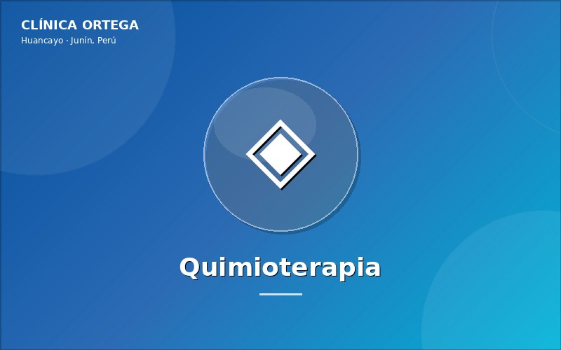 Quimioterapia en Huancayo - Clínica Ortega